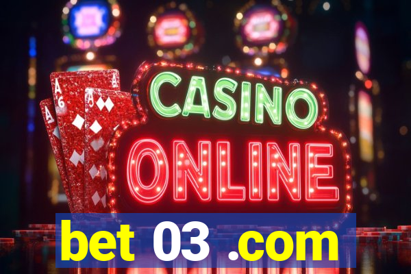 bet 03 .com
